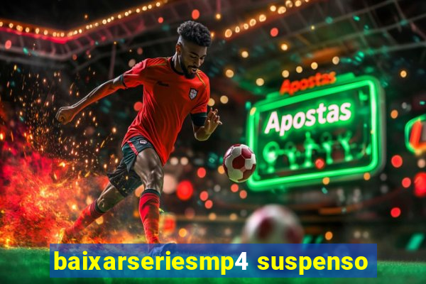 baixarseriesmp4 suspenso